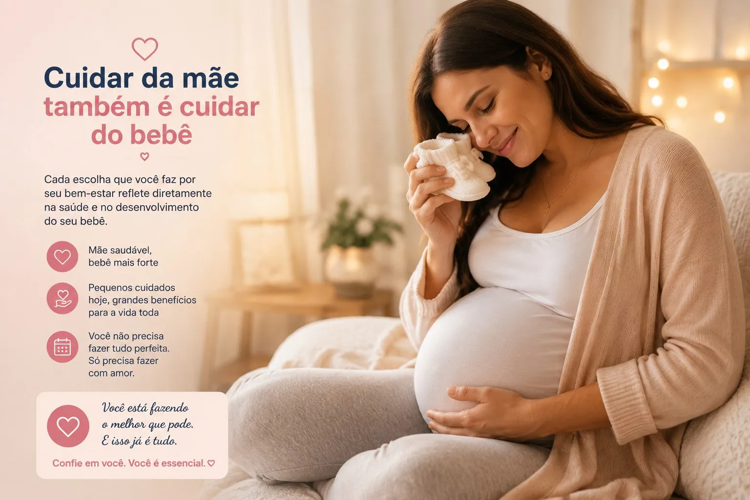 Gestante segurando um sapatinho de bebê, com a mensagem: cuidar da mãe também é cuidar do bebê
